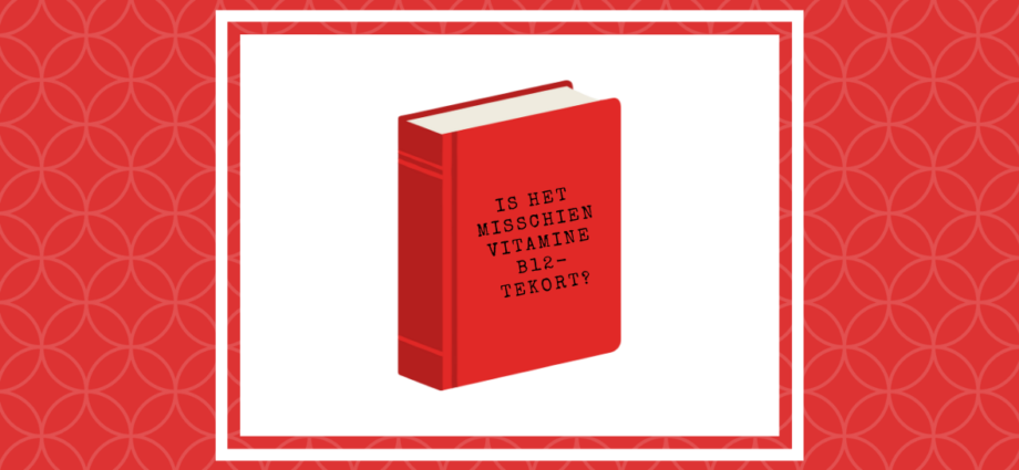 Is het misschien vitamine B12 tekort boek Sally Pacholok.
